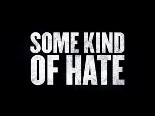 unknown hate / some kind of hate (2015) trailer.